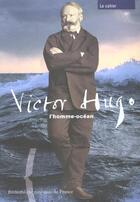 Couverture du livre « Victor hugo, l'homme ocean : le cahier » de Marie-Laure Prevost aux éditions Bnf Editions