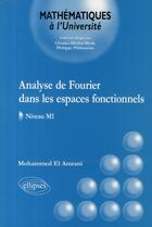 Couverture du livre « Analyse de Fourier dans les espaces fonctionnels ; niveau M1 » de El Amrani aux éditions Ellipses