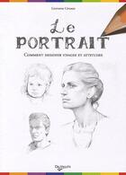 Couverture du livre « Le portrait ; comment dessiner visages et attitudes » de Giovanni Civardi aux éditions De Vecchi