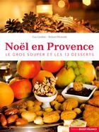 Couverture du livre « Noël en Provence, le gros souper et les 13 desserts » de Gui Gedda aux éditions Ouest France