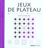 Couverture du livre « Jeux de plateau ; 50 jeux du monde entier » de Delphine Gravier aux éditions Mango