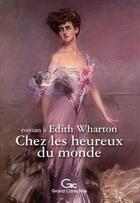 Couverture du livre « Chez Les Heureux Du Monde » de Edith Wharton aux éditions Grand Caractere