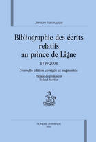 Couverture du livre « Bibliographie des écrits relatifs au prince de ligne (1749-2004) » de Jeroom Vercruysse aux éditions Honore Champion