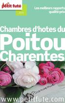 Couverture du livre « GUIDE PETIT FUTE ; THEMATIQUES ; chambres d'hôtes du Poitou-Charentes (édition 2015) » de  aux éditions Le Petit Fute