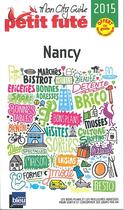 Couverture du livre « Nancy 2015 petit fute » de Collectif Petit Fute aux éditions Le Petit Fute