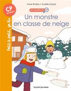 Couverture du livre « Les enquêtes du CP Tome 8 : un monstre en classe de neige » de Anne Rivière et Aurelie Grand aux éditions Bayard Jeunesse