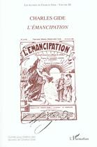 Couverture du livre « Les oeuvres de Charles Gide t.3 ; l'émancipation » de Charles Gide aux éditions L'harmattan