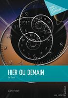 Couverture du livre « Hier ou demain » de Itai Zaoui aux éditions Mon Petit Editeur