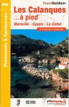 Couverture du livre « Les Calanques... à pied ; de Marseille à Cassis (édition 2014) » de  aux éditions Ffrp