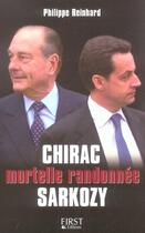 Couverture du livre « Chirac Sarkozy : Mortelle Randonnee » de Philippe Reinhard aux éditions First