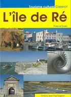 Couverture du livre « L'île de Ré » de Pascal Even aux éditions Gisserot