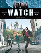 Couverture du livre « Watch t.5 ; mission 3, épisode 1 ; à l'est des Carpates » de M Le Galli et Luca Erbetta aux éditions Delcourt