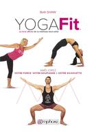 Couverture du livre « Yogafit ; améliorez votre force, votre souplesse & votre silhouette » de Beth Shaw aux éditions Amphora