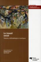 Couverture du livre « Le travail social » de Elizabeth Harper et Henri Dorvil aux éditions Pu De Quebec