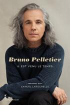 Couverture du livre « Bruno pelletier » de Samuel Larochelle aux éditions Libre Expression