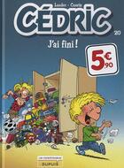 Couverture du livre « Cédric Tome 20 : j'ai fini ! » de Laudec et Raoul Cauvin aux éditions Dupuis