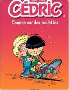 Couverture du livre « Cédric Tome 8 : comme sur des roulettes » de Laudec et Raoul Cauvin aux éditions Dupuis