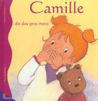 Couverture du livre « Camille dit des gros mots » de Delvaux/Petigny aux éditions Hemma