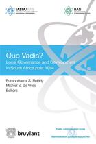 Couverture du livre « Quo vadis? local governance and development in South Africa since 1994 » de Purshottama Sivanarain Reddy et Michiel S. De Vries aux éditions Bruylant