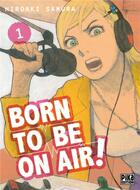 Couverture du livre « Born to be on air ! Tome 1 » de Hiroaki Samura aux éditions Pika