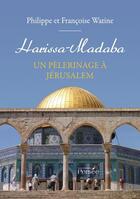 Couverture du livre « Harissa-madaba - un pelerinage a jerusalem » de Watine-P aux éditions Persee