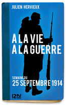 Couverture du livre « À la vie, à la guerre - 25 septembre 1914 » de Hervieux Julien aux éditions 12-21