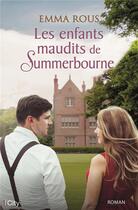 Couverture du livre « Les enfants maudits de Summerbourne » de Emma Rous aux éditions City