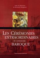 Couverture du livre « Les cérémonies extraordinaires du catholicisme baroque » de Bernard Dompnier aux éditions Pu De Clermont Ferrand