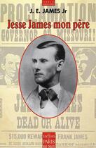 Couverture du livre « Jesse James mon père » de Jesse Edwards James aux éditions Paris