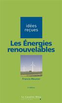 Couverture du livre « Les énergies renouvelables » de Francis Meunier aux éditions Le Cavalier Bleu