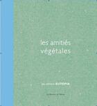 Couverture du livre « Les amitiés végétales » de  aux éditions Sekoya