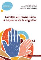 Couverture du livre « Familles et transmission à l'épreuve de la migration » de Claudine Veuillet-Combier aux éditions In Press