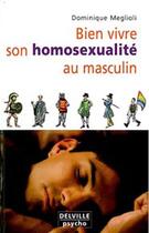 Couverture du livre « Bien vivre son homosexualite au masculin » de Dominique Meglioli aux éditions Delville