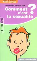 Couverture du livre « Sentiments, drogue, disa... comment c'est la sexualité ? » de Henri Joyeux aux éditions Francois-xavier De Guibert