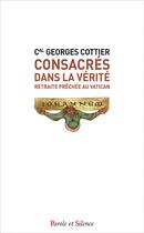 Couverture du livre « Consacrés dans la vérité » de Georges Cottier aux éditions Parole Et Silence