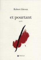 Couverture du livre « Et pourtant » de Robert Giroux aux éditions Triptyque