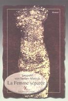 Couverture du livre « La femme séparée » de Leopold Von Sacher-Masoch aux éditions Valeriano