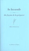 Couverture du livre « Dix façons de le préparer : la lavande » de Olivier Etcheverria aux éditions Les Editions De L'epure