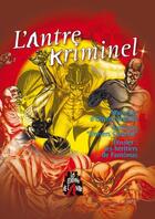 Couverture du livre « L'antre kriminel » de  aux éditions Les Editions De L'antre