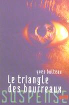 Couverture du livre « Le triangle des bourreaux » de Bulteau Y aux éditions Contrebandiers