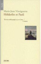Couverture du livre « Hölderlin et Paoli » de Marie-Jean Vinciguerra aux éditions Materia Scritta
