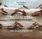 Couverture du livre « Métiers d'art ; artisanat du Maroc » de Patricia Kapferer aux éditions De Marque