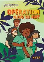 Couverture du livre « Opération fleur de nuit » de Maylee Keo et Laura Doyle Pean aux éditions Kata Editions