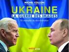 Couverture du livre « Ukraine, la guerre des images : 50 exemples de désinformation » de Michel Collon aux éditions Investig'actions
