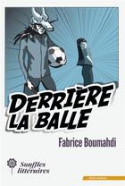 Couverture du livre « Derrière la balle » de Fabrice Boumahdi aux éditions Souffles Litteraires