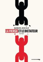 Couverture du livre « La vierge et le dictateur » de Jean-Elie Barbara aux éditions Diasporamix