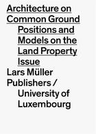Couverture du livre « Architecture on common ground position and models on the land property issue » de Florian Hertweck aux éditions Lars Muller