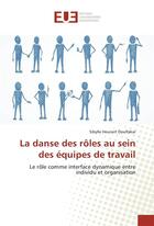 Couverture du livre « La danse des roles au sein des equipes de travail » de Doulfakar Sibylle aux éditions Editions Universitaires Europeennes