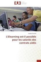 Couverture du livre « L'elearning est-il possible pour les salaries des contrats aides » de Fruchard Sandra aux éditions Editions Universitaires Europeennes