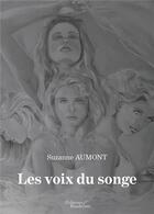 Couverture du livre « Les voix du songe » de Suzanne Aumont aux éditions Baudelaire